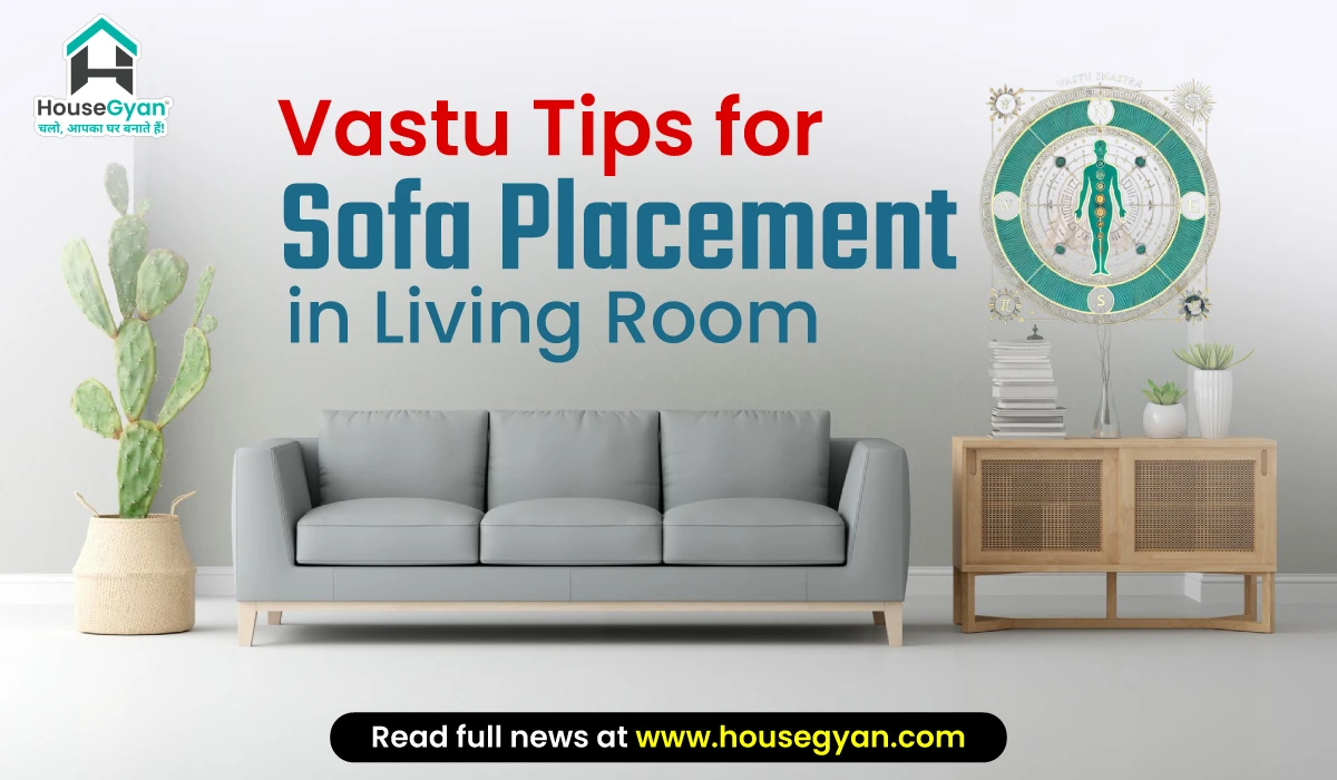 Vastu Tips for Sofa Placement in Living Room | Best Sofa Directions & Placement Ideas