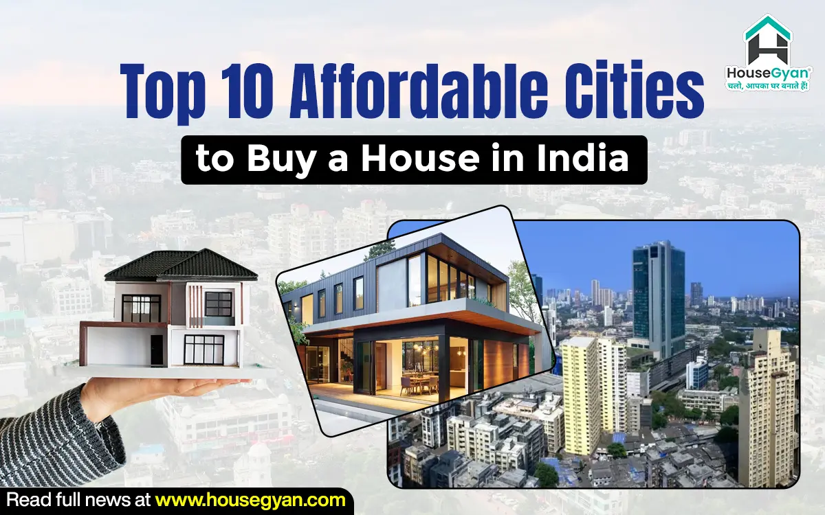 Top 10 Affordable Cities to Buy a House in India