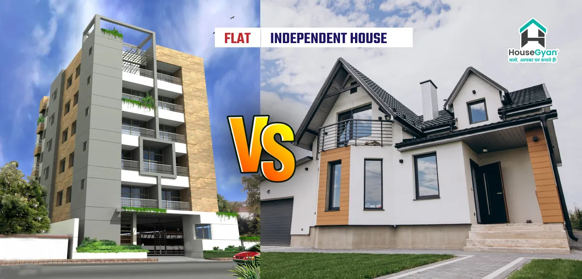 Flat vs Independent house