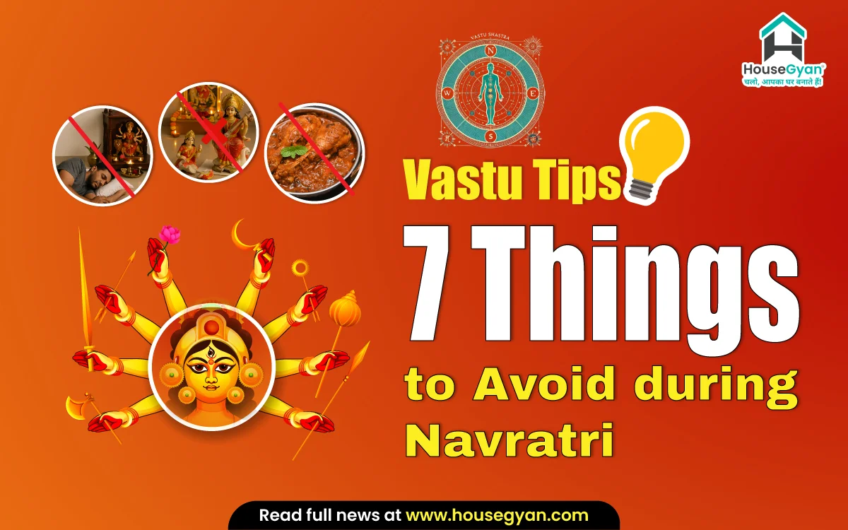 Vastu Tips: 7 Things to Avoid during Navratri