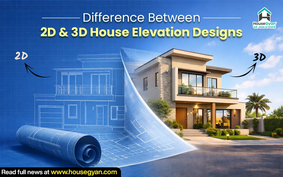 Difference Between 2D And 3D House Elevation Designs (2026 Guide)
